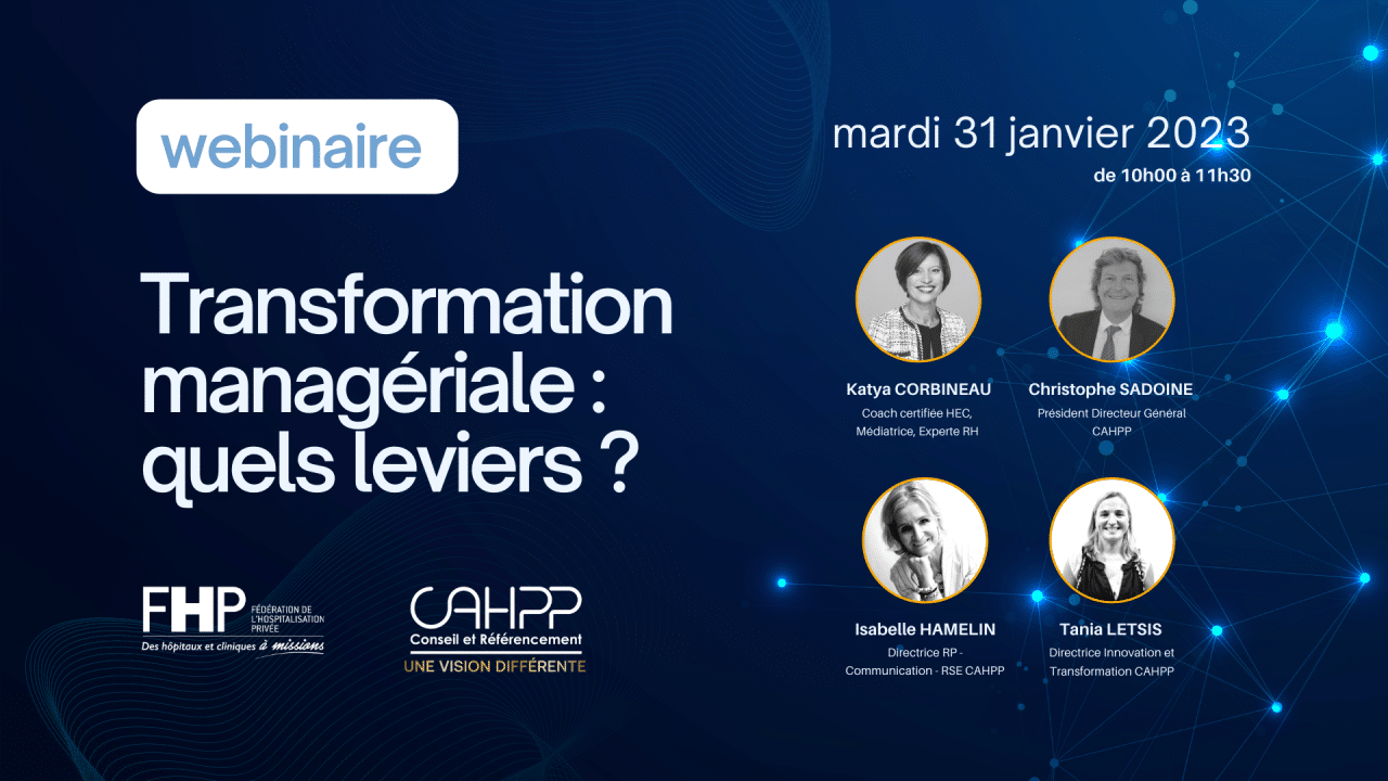 Webinaire CAHPP - FHP : Transformation managériale : quels leviers ?