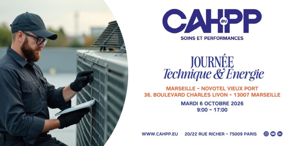 Technique & Énergie WWW.CAHPP.EU 20/22 RUE RICHER - 75009 PARIS I Y L MARDI 6 OCTOBRE 2026 9:00 - 17:00 MARSEILLE