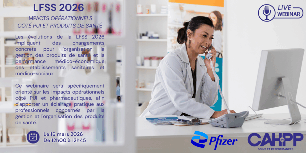 Webinaire CAHPP x Pfizer LFSS 2026 - Impacts opérationnels côté PUI et produits de santé